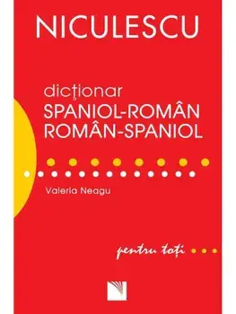 Dictionar spaniol-roman/roman-spaniol/Valeria Neagu