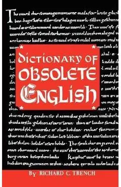 Dictionary of Obsolete English - Richard C. Trench