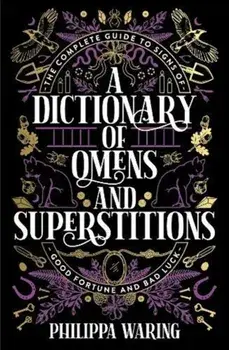 Dictionary of Omens and Superstitions, Paperback/Philippa Waring