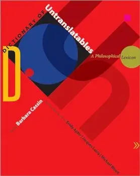 Dictionary of Untranslatables: A Philosophical Lexicon, Hardcover/Barbara Cassin