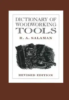 Dictionary of Woodworking Tools, Paperback/R. A. Salaman