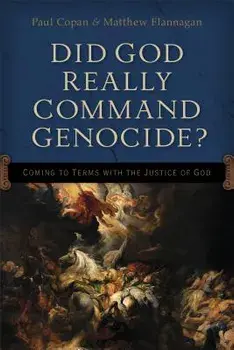 Did God Really Command Genocide?: Coming to Terms with the Justice of God, Paperback/Paul Copan