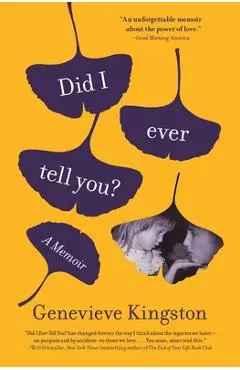 Did I Ever Tell You?: A Memoir - Genevieve Kingston