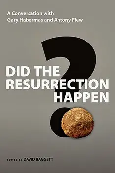 Did the Resurrection Happen?: A Conversation with Gary Habermas and Antony Flew, Paperback/Gary R. Habermas