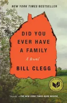 Did You Ever Have a Family, Paperback/Bill Clegg