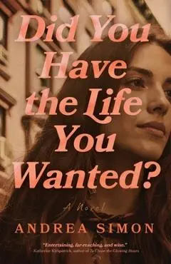 Did You Have the Life You Wanted? - Andrea Simon