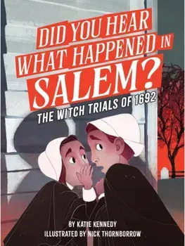 Did You Hear What Happened in Salem?. The Witch Trials of 1692, Paperback/Katie Kennedy