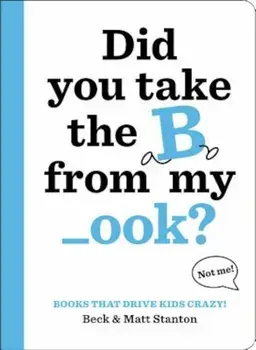 Did You Take the B from My _ook', Hardcover/Beck Stanton