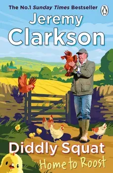 Diddly Squat: Home to Roost, Paperback/Jeremy Clarkson