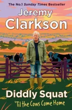 Diddly Squat: 'Til The Cows Come Home. The No 1 Sunday Times Bestseller 2022, Paperback/***