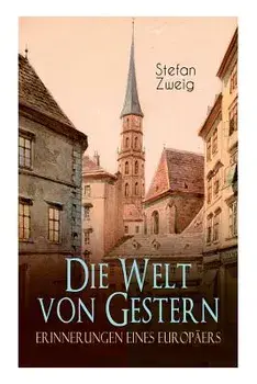 Die Welt von Gestern. Erinnerungen eines Europers, Paperback/Stefan Zweig