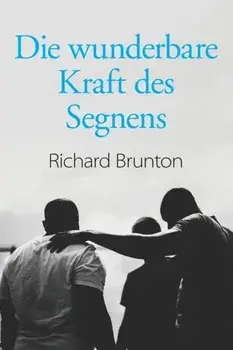 Die wunderbare Kraft des Segnens: Sie knnen Ihre Welt verndern, Paperback/Richard Brunton