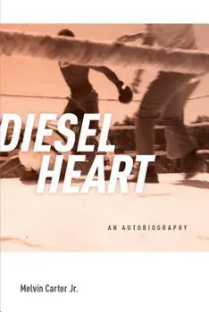 Diesel Heart: An Autobiography, Paperback/Melvin Carter Jr