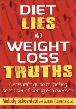 Diet Lies and Weight Loss Truths, Paperback/Melody Schoenfeld