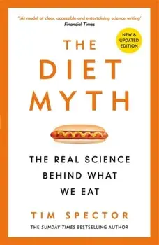 Diet Myth. The Real Science Behind What We Eat, Paperback/Professor Tim Spector