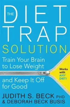 Diet Trap Solution. Train Your Brain to Lose Weight and Keep It Off for Good, Paperback/Deborah Beck Busis