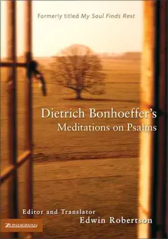Dietrich Bonhoeffer's Meditations on Psalms, Paperback/Edwin H. Robertson
