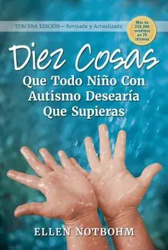 Diez Cosas Que Todo Nińo Con Autismo Desearía Que Supieras, Paperback/Ellen Notbohm
