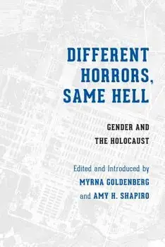 Different Horrors/Same Hell: Gender and the Holocaust, Paperback/Myrna Goldenberg