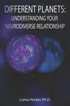 Different Planets: Understanding Your Neurodiverse Relationship, Paperback/Lorna Hecker