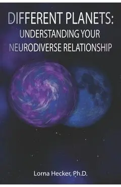 Different Planets: Understanding Your Neurodiverse Relationship - Lorna Hecker