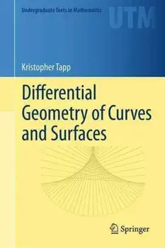 Differential Geometry of Curves and Surfaces, Hardcover/Kristopher Tapp