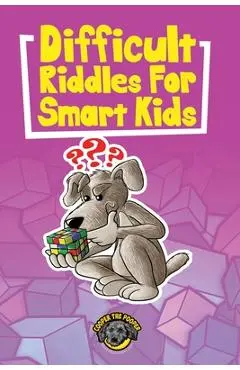 Difficult Riddles for Smart Kids: 400+ Difficult Riddles and Brain Teasers Your Family Will Love (Vol 1) - Cooper The Pooper
