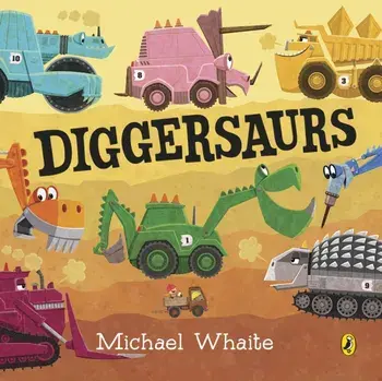 Diggersaurs, Board book/Michael Whaite