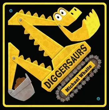 Diggersaurs, Hardcover/Michael Whaite