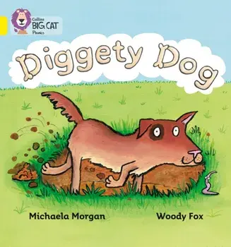Diggety Dog. Band 03/Yellow, Paperback/Michaela Morgan