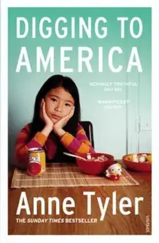 Digging to America, Paperback/Anne Tyler