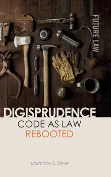 Digisprudence: Code as Law Rebooted, Hardback/Laurence Diver