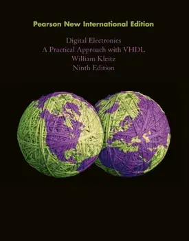 Digital Electronics: Pearson New International Edition. A Practical Approach with VHDL, 9 ed, Paperback/William Kleitz