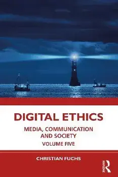 Digital Ethics. Media, Communication and Society Volume Five, Paperback/Christian Fuchs