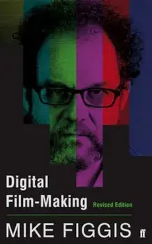 Digital Film-making Revised Edition, Paperback/Mike Figgis