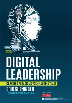 Digital Leadership. Changing Paradigms for Changing Times, Paperback/Eric C. Sheninger