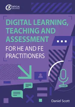 Digital Learning, Teaching and Assessment for HE and FE Practitioners, Paperback/Daniel Scott