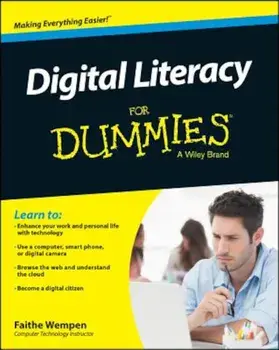 Digital Literacy for Dummies, Paperback/Faithe Wempen