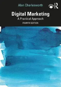 Digital Marketing. A Practical Approach, 4 ed, Paperback/Alan Charlesworth