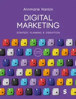 Digital Marketing. Strategy, Planning & Disruption, 3 Revised edition, Paperback/Annmarie Hanlon