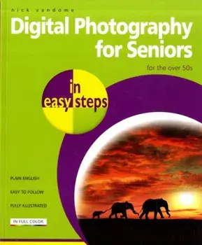 Digital Photography for Seniors in easy steps. 2 ed, Paperback/Nick Vandome