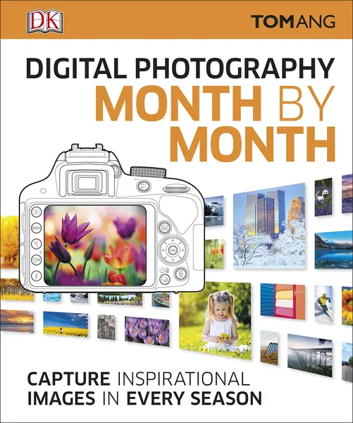 Digital Photography Month by Month | Tom Ang