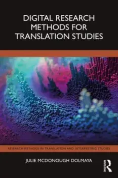 Digital Research Methods for Translation Studies, Paperback/Julie McDonough Dolmaya