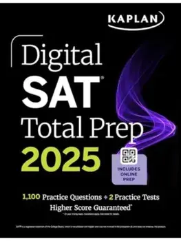 Digital SAT Total Prep 2025: Includes 2 Full Length Practice Tests, 1,000+ Practice Questions + 1 Year Access to Online Quizzes and Video Instruction, Paperback/Kaplan Test Prep