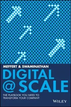 Digital @ Scale: The Playbook You Need to Transform Your Company, Hardcover/Anand Swaminathan