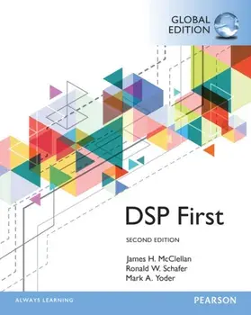 Digital Signal Processing First, Global Edition, Paperback/Mark A. Yoder