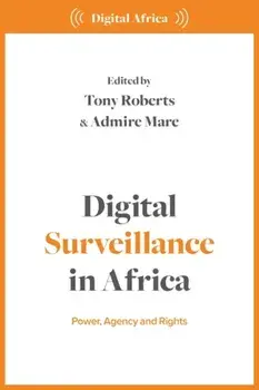 Digital Surveillance in Africa. Power, Agency, and Rights, Paperback/***