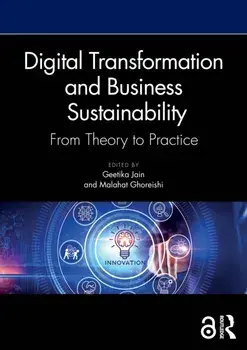 Digital Transformation and Business Sustainability. From Theory to Practice, Paperback/***