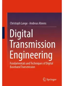 Digital Transmission Engineering. Fundamentals and Techniques of Digital Baseband Transmission, Paperback/Andreas Ahrens