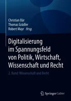 Digitalisierung im Spannungsfeld von Politik, Wirtschaft, Wissenschaft und Recht. 2. Band: Wissenschaft und Recht, Hardback/***